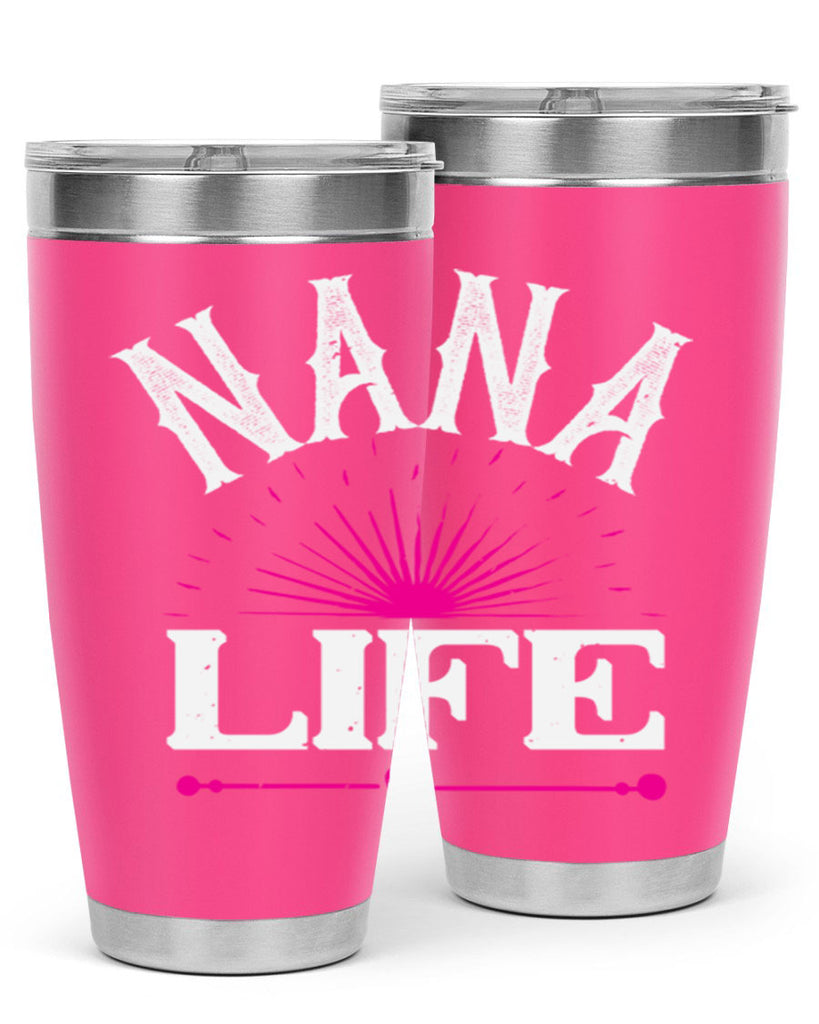 nana life 8#- grandma - nana- Tumbler