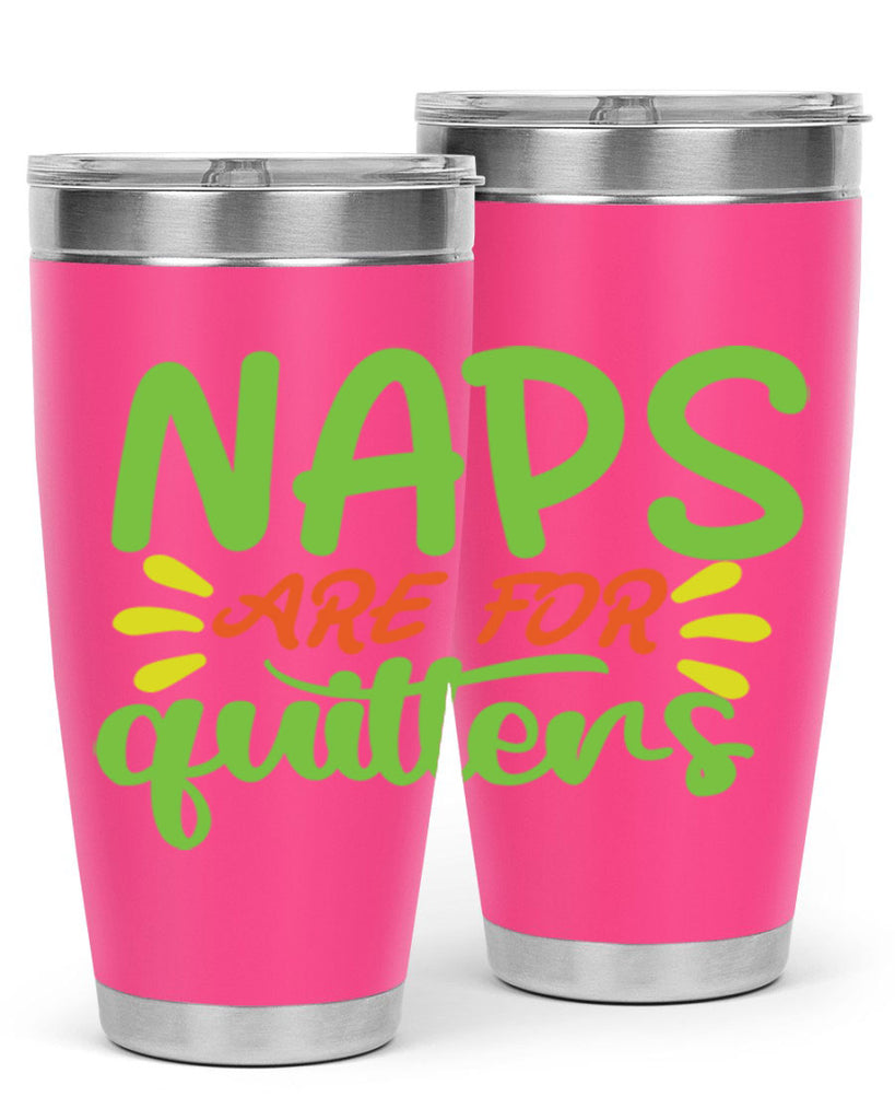 naps are for quitters 370#- mom- Tumbler