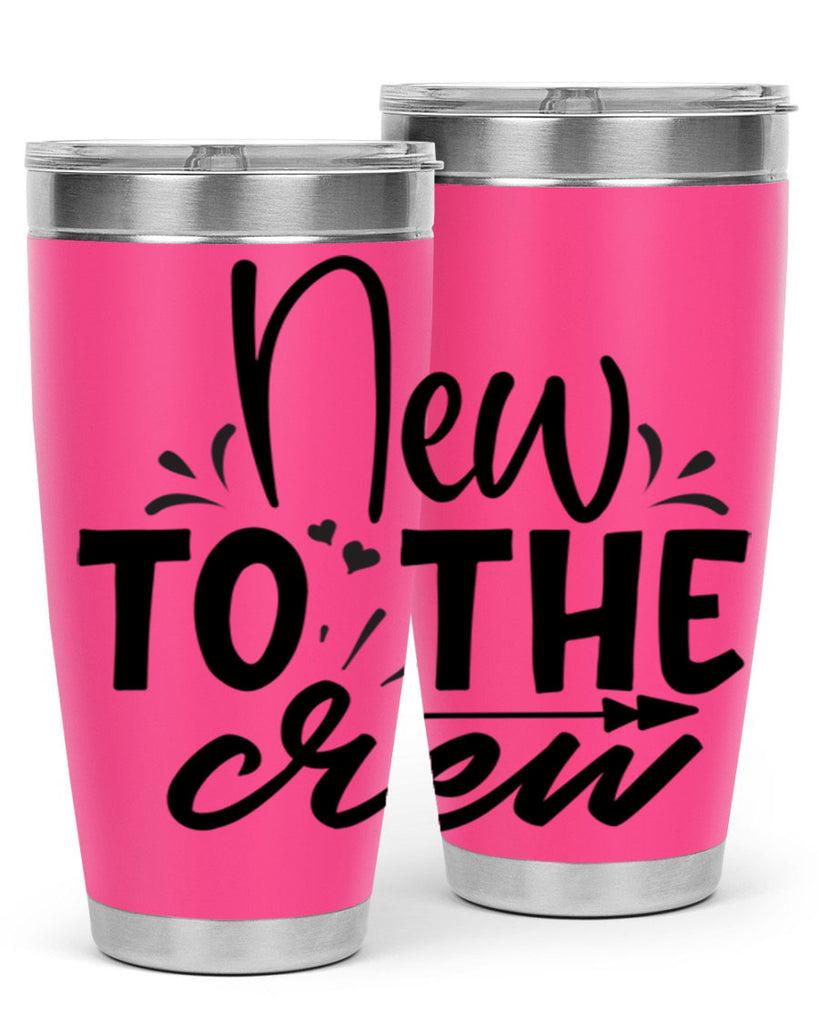 new to the crew Style 215#- baby- tumbler