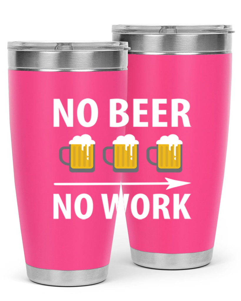 no beer no work 56#- beer- Tumbler