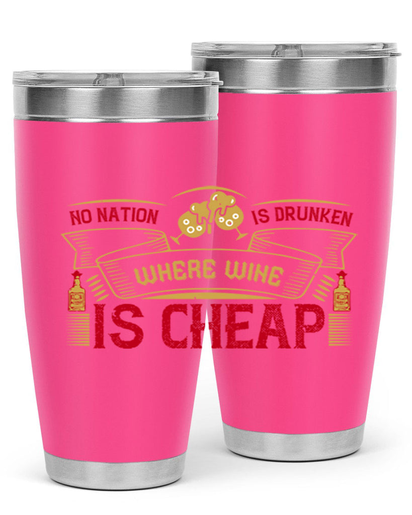 no nation is drunken where wine is cheap 31#- drinking- Tumbler