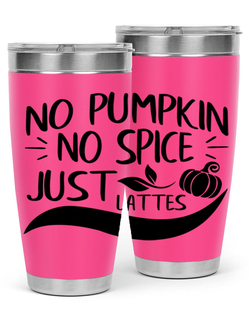 no pumpkin no spice just lattes 441#- fall- Tumbler