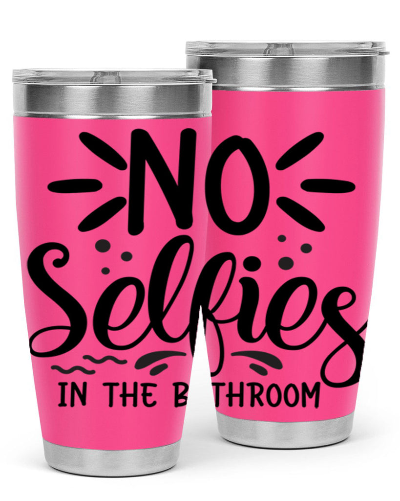 no selfies in the bathroom 64#- bathroom- Tumbler