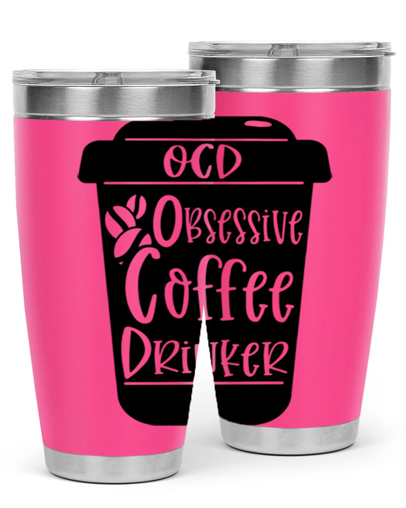 ocd obsessive coffee drinker 55#- coffee- Tumbler