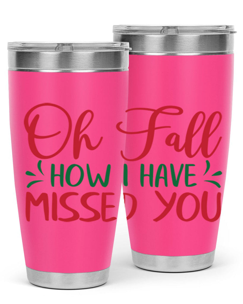 oh fall how i have missed you 449#- fall- Tumbler