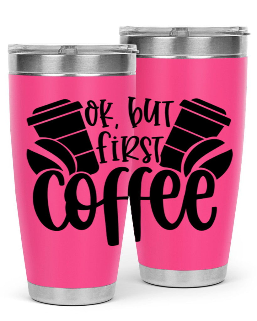 ok but first coffee 52#- coffee- Tumbler