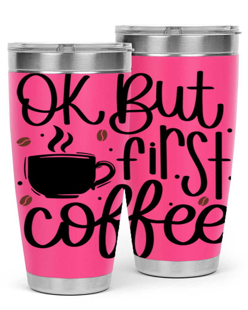 ok but first coffee 53#- coffee- Tumbler