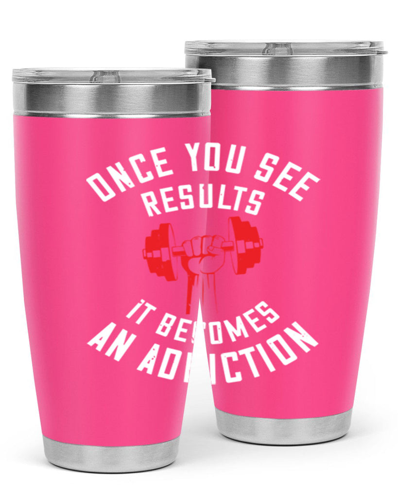 once you see besults it becomes and addiction 77#- gym- Tumbler