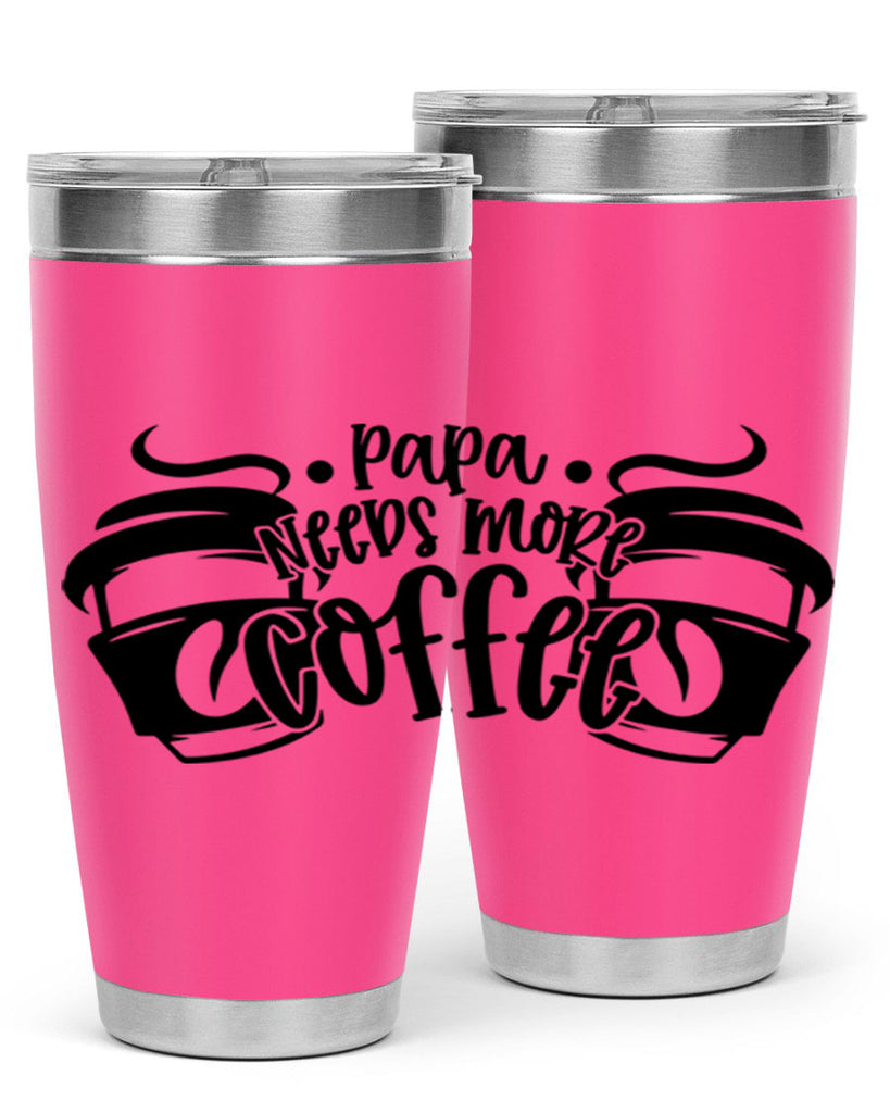 papa needs more coffee 50#- coffee- Tumbler