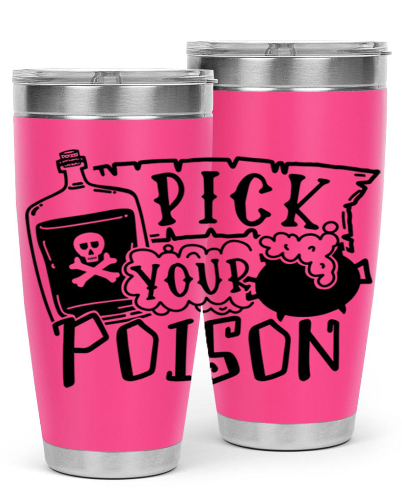 pick your poison 32#- halloween- Tumbler