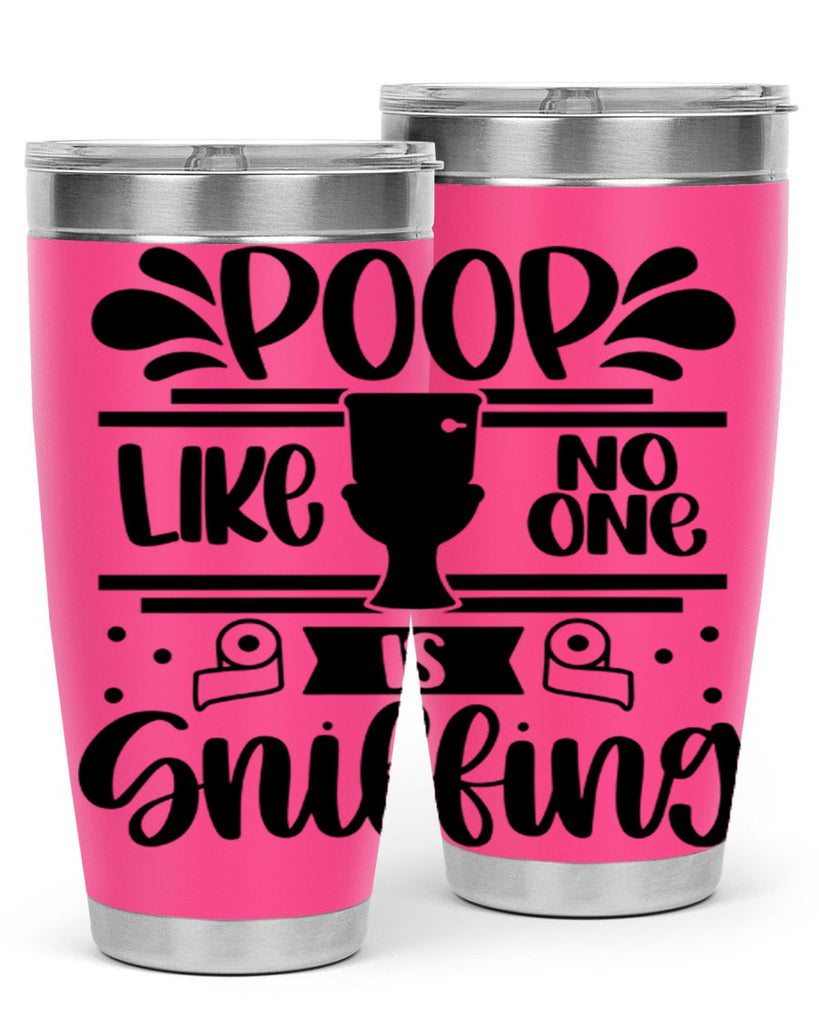 poop like no one is sniffing 20#- bathroom- Tumbler