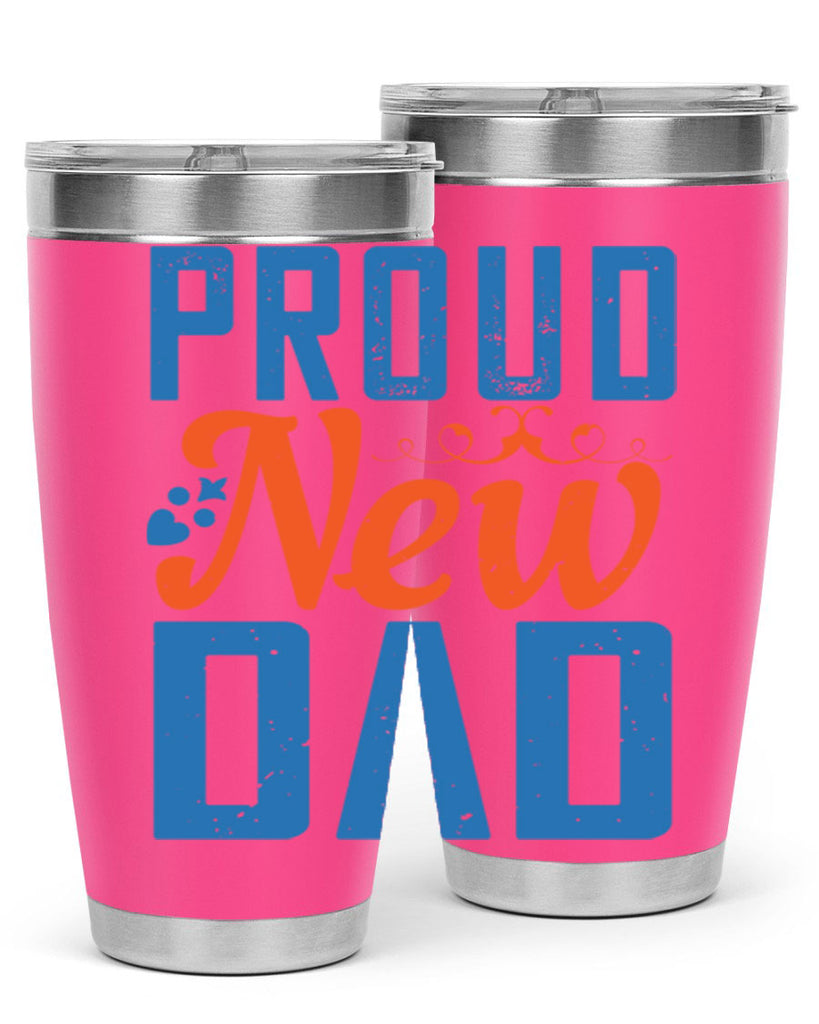 proud new dad 165#- fathers day- Tumbler