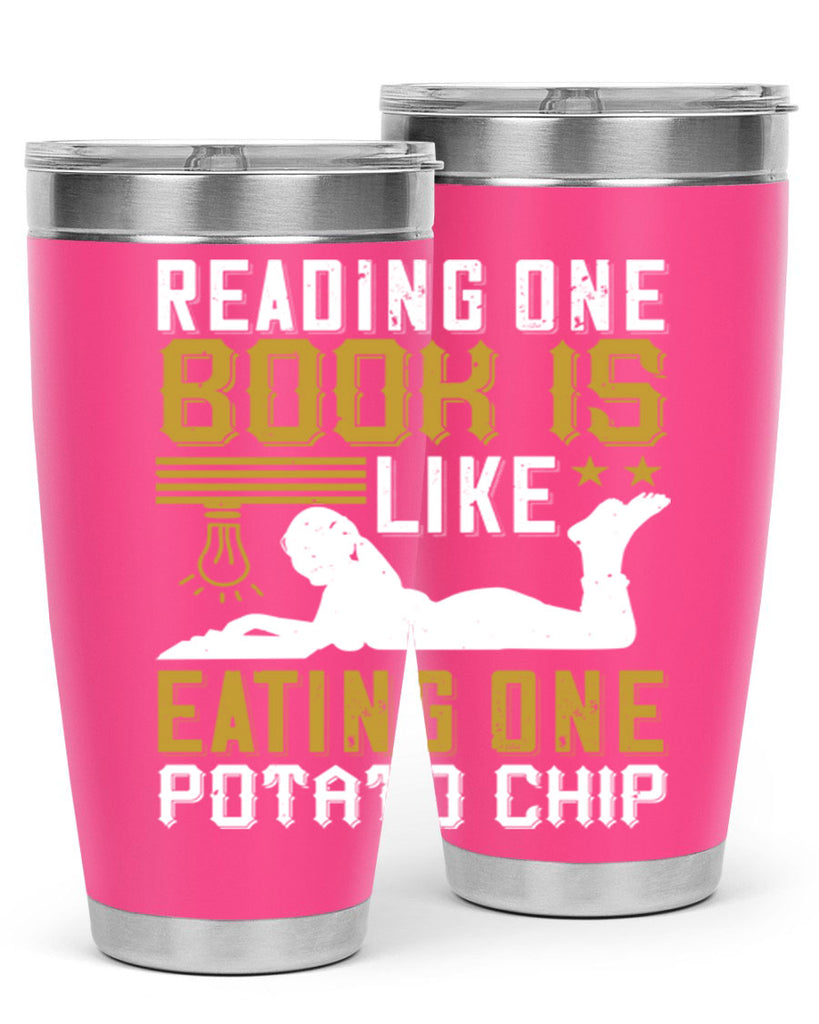 reading one book is like eating one potato chip 15#- reading- Tumbler