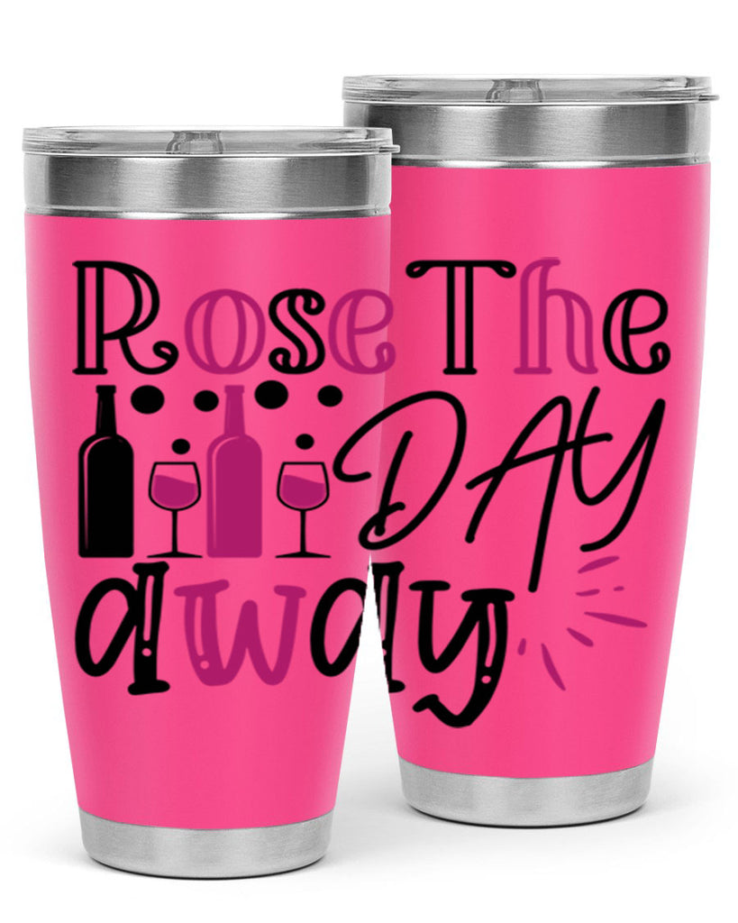 rose the day away 173#- wine- Tumbler