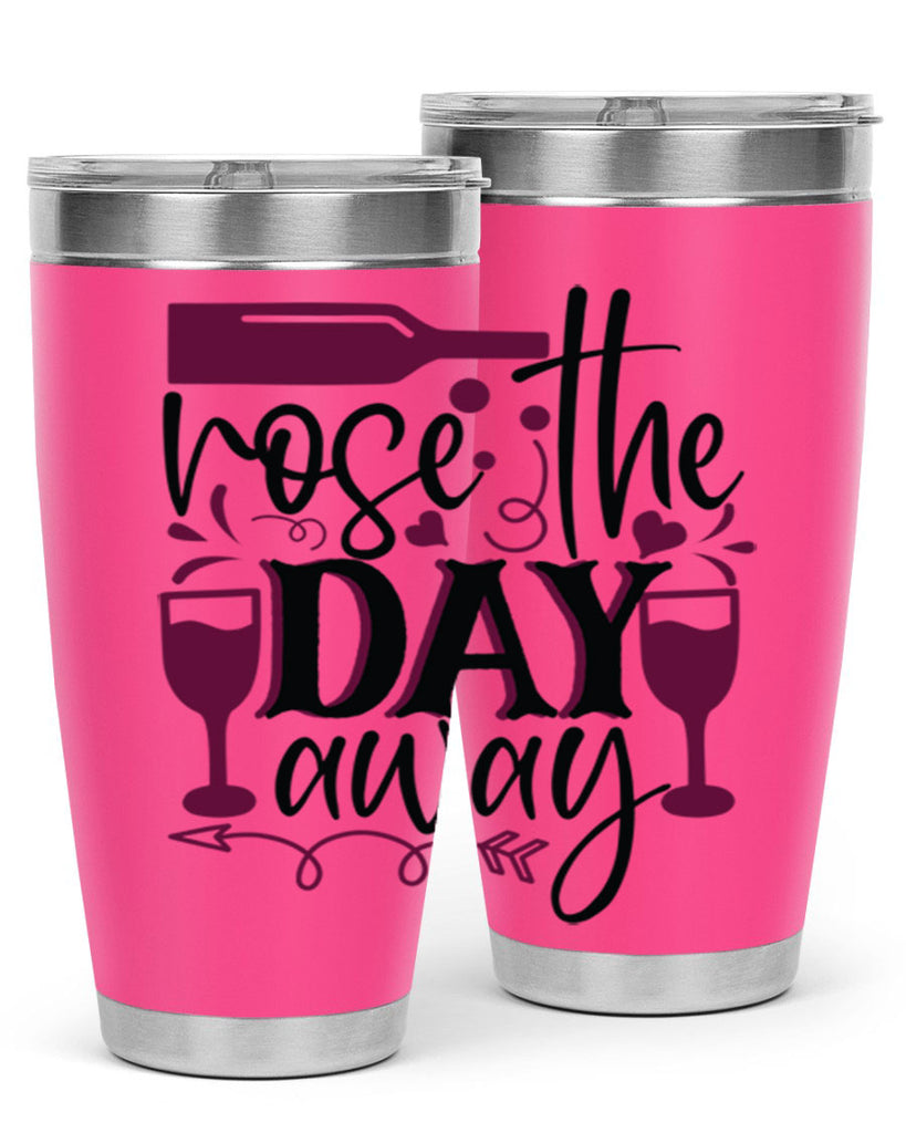 rose the day away 174#- wine- Tumbler