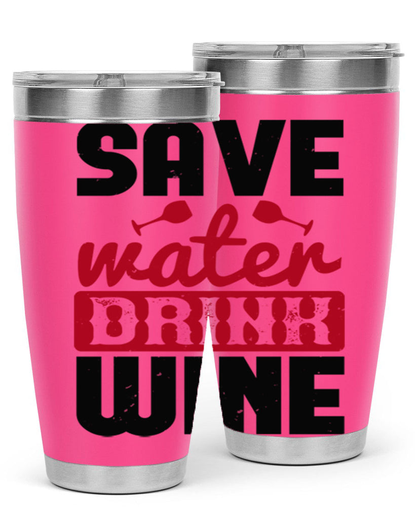 save water drink wine 122#- wine- Tumbler