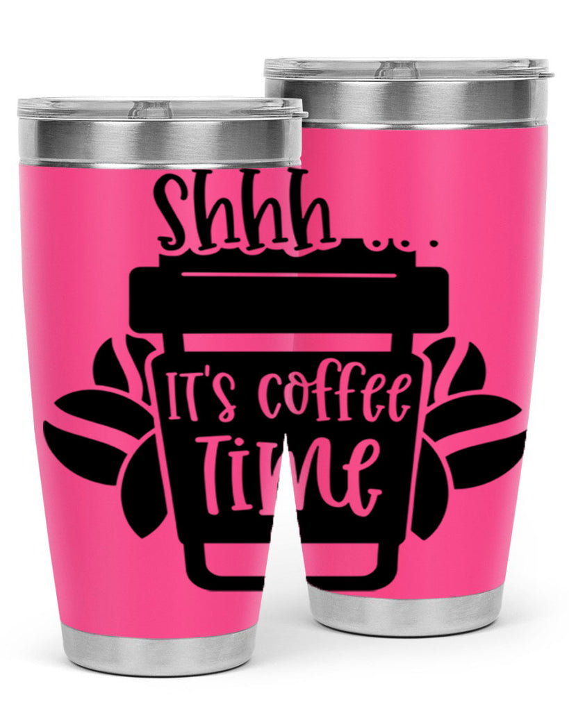 shhh its coffee time 37#- coffee- Tumbler