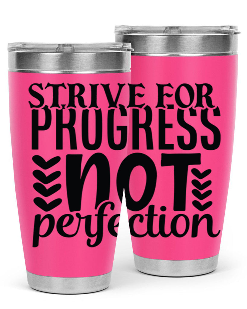 strive for progress not perfection Style 70#- motivation- Tumbler