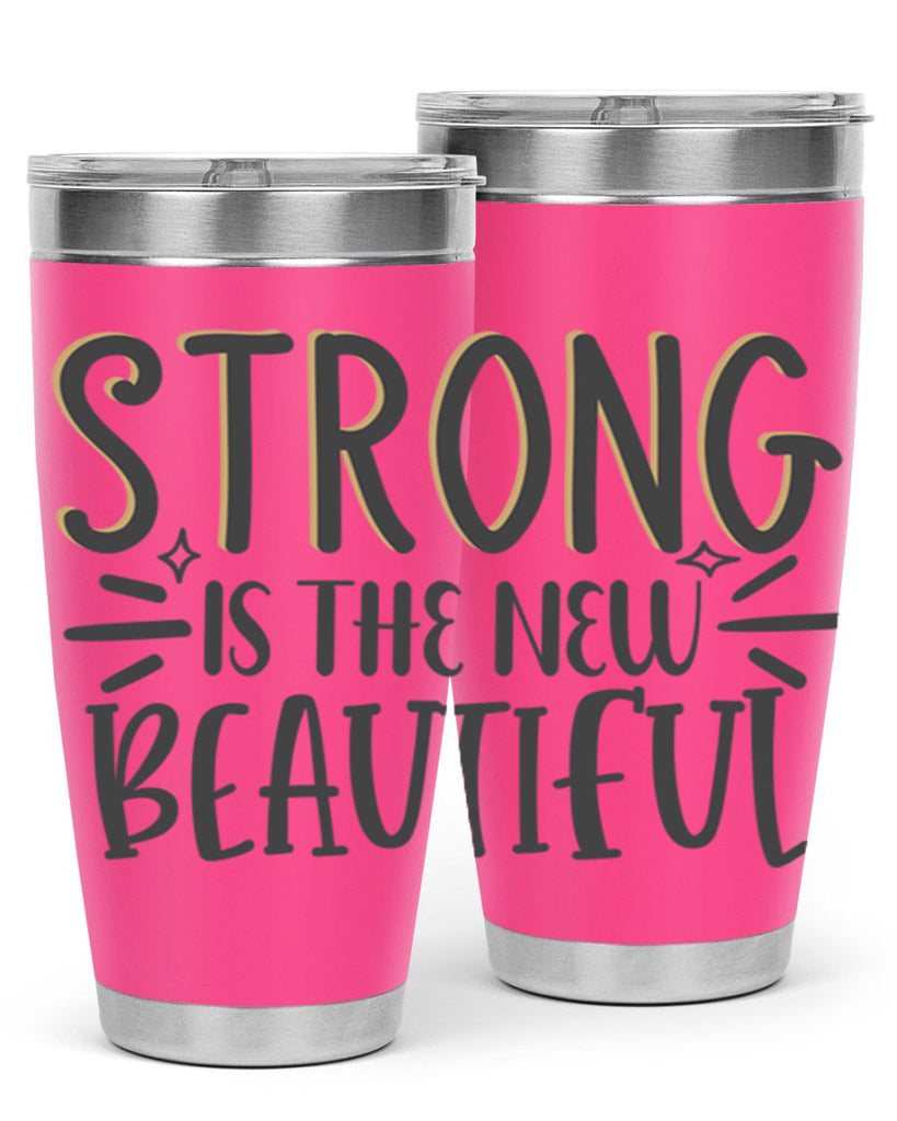 strong is the new beautiful Style 68#- motivation- Tumbler