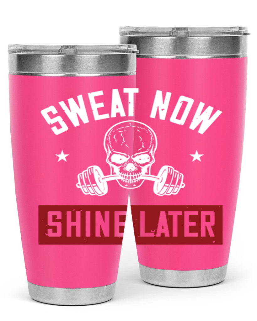 sweat now shine later 68#- gym- Tumbler