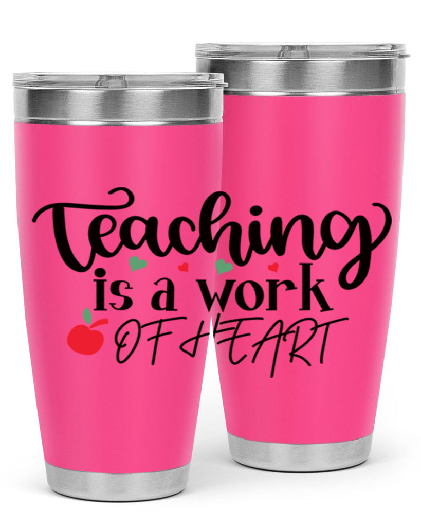 teaching is a work of heart Style 130#- teacher- tumbler