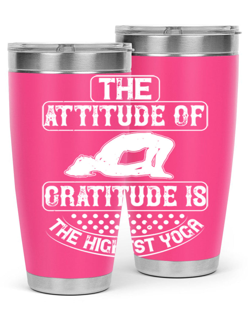 the attitude of gratitude is the highest yoga 64#- yoga- Tumbler