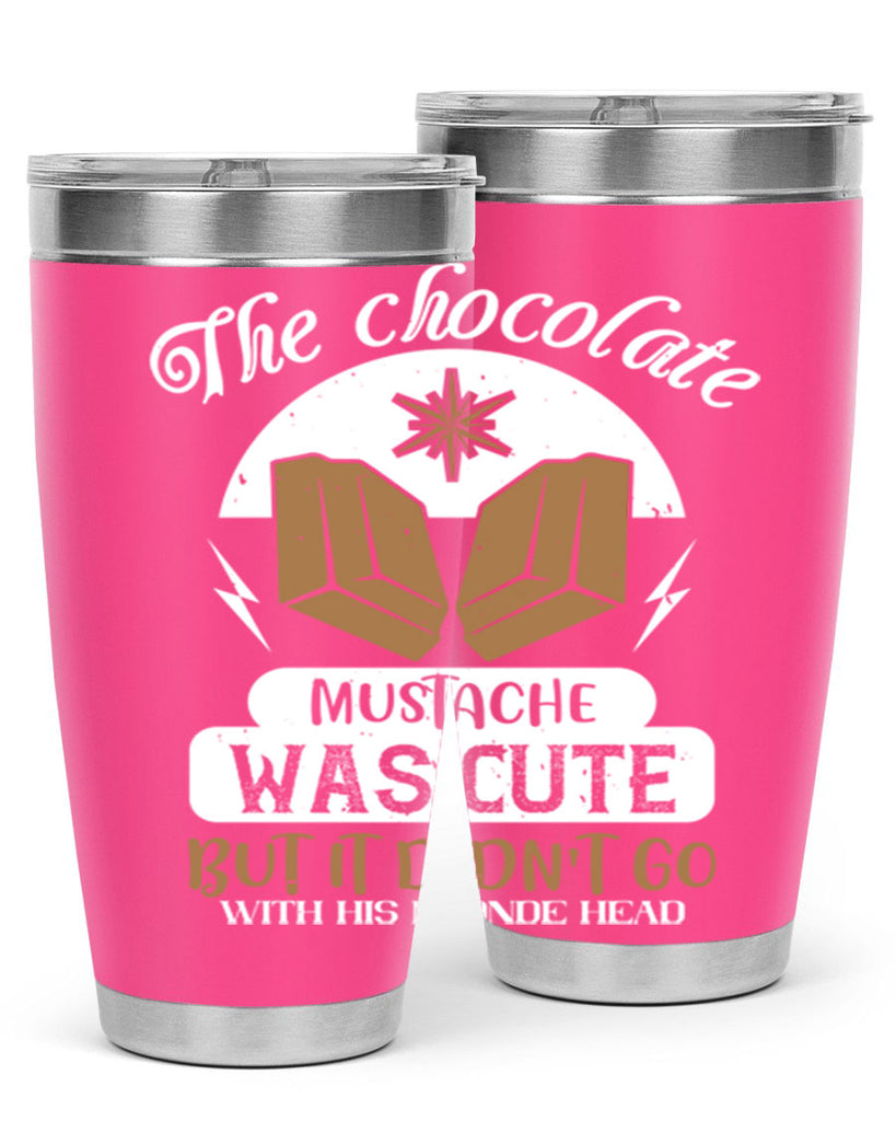 the chocolate mustache was cute but it didn’t go with his blonde head 16#- chocolate- Tumbler