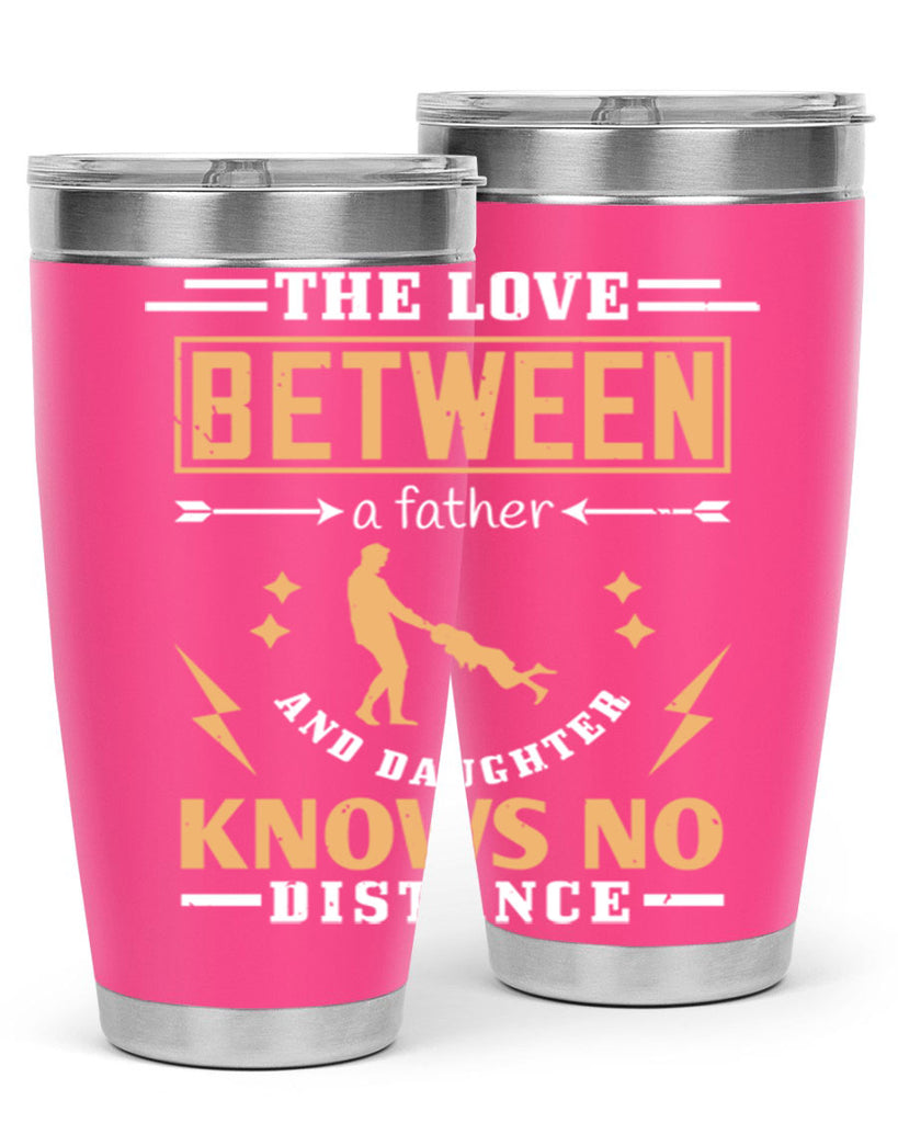 the love between a father and daughter knows no distance 161#- fathers day- Tumbler