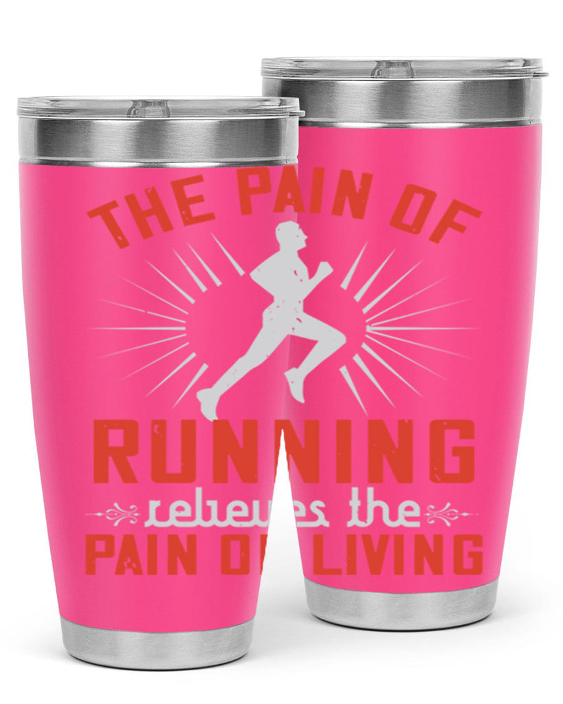 the pain of running relieves the pain of living 12#- running- Tumbler