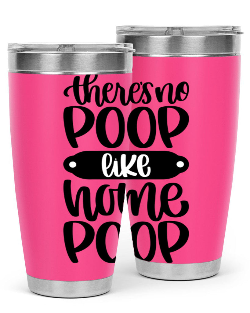there is no poop like home poop 11#- bathroom- Tumbler