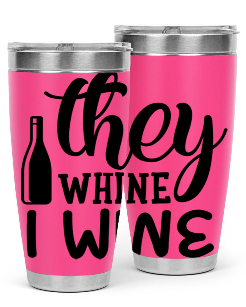 they whine i wine 154#- wine- Tumbler