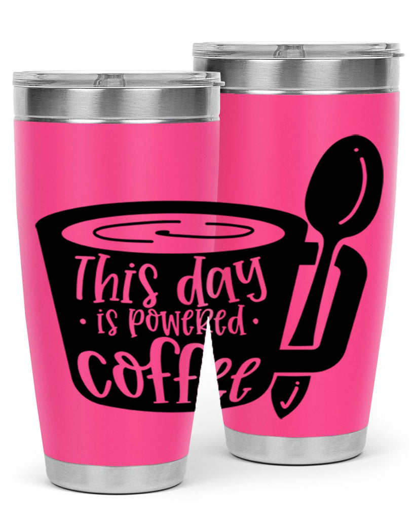 this day is powered coffee 17#- coffee- Tumbler