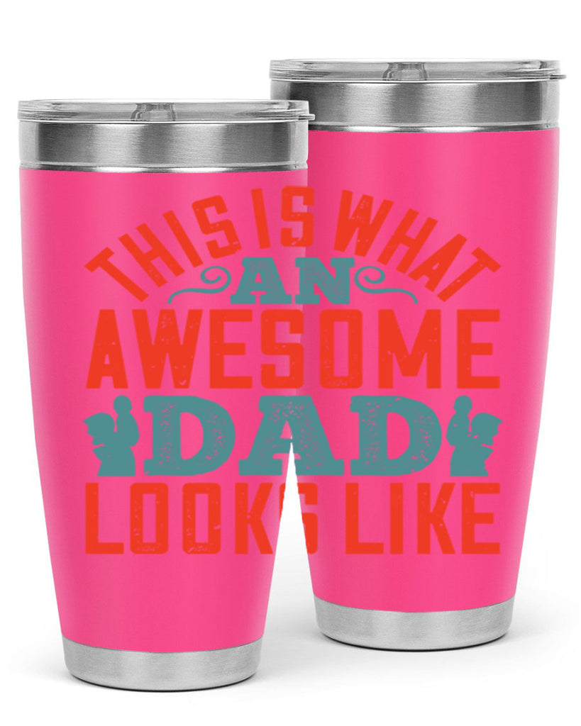 this is what an awesome dad looks like 160#- fathers day- Tumbler