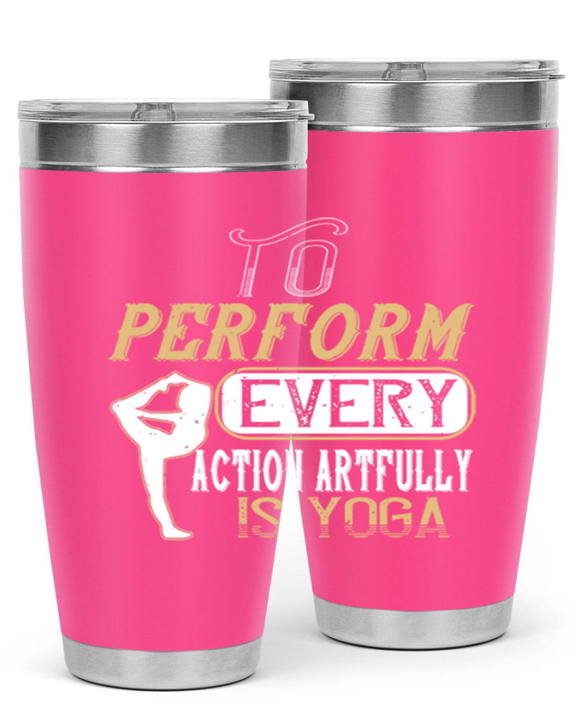 to perform every action artfully is yoga 46#- yoga- Tumbler