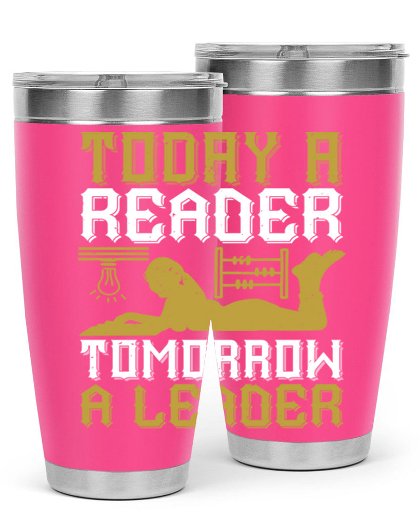 today a reader tomorrow a leader 4#- reading- Tumbler