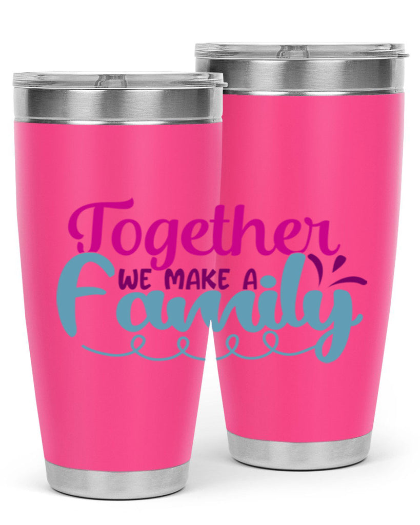 together we make a family 15#- family- Tumbler