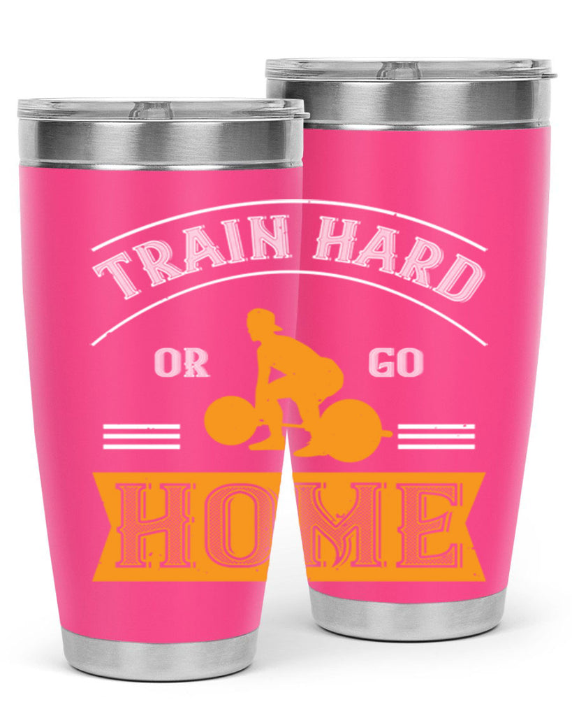 train hard or go home 63#- gym- Tumbler