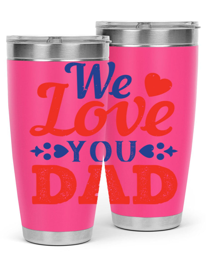 we love you dad 157#- fathers day- Tumbler