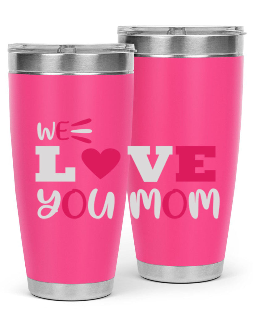 we love you mom 25#- mom- Tumbler