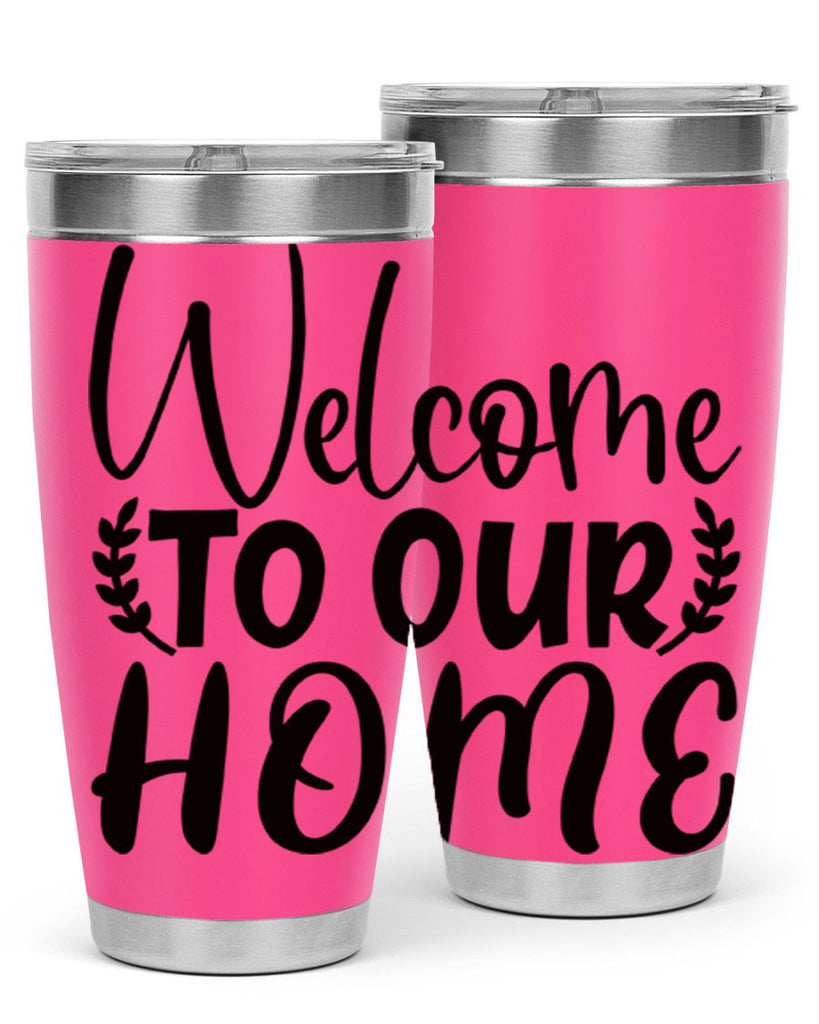 welcome to our home 45#- home- Tumbler