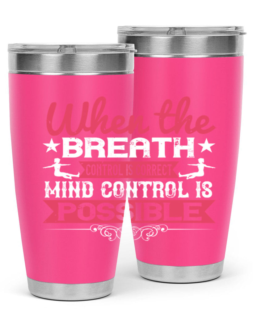 when the breath control is correct mind control is possible 40#- yoga- Tumbler