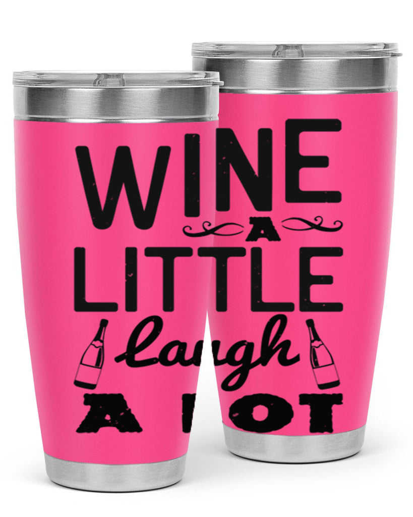 wine a little laugh a lot 110#- wine- Tumbler