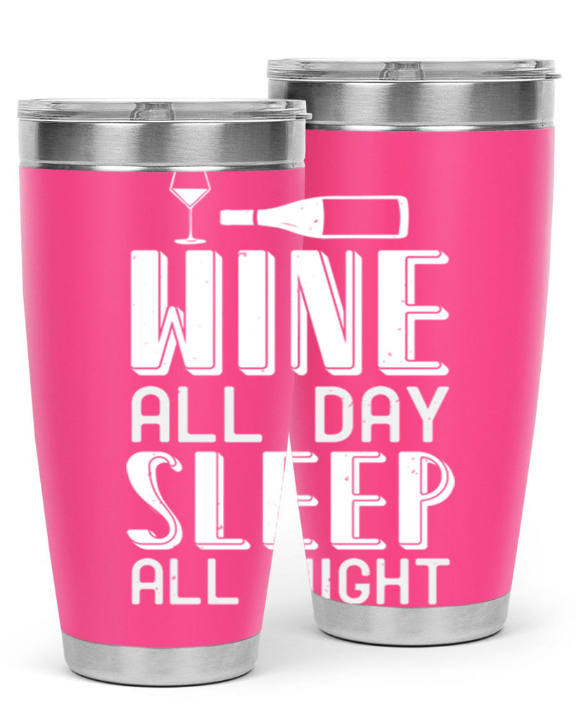 wine all day sleep all night 108#- wine- Tumbler