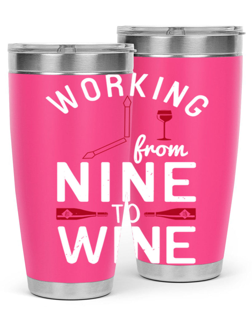 working from nine to wine 104#- wine- Tumbler