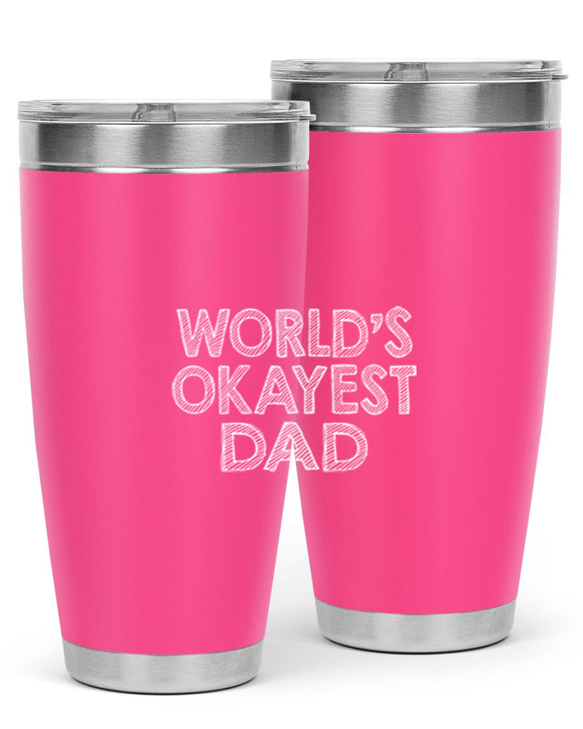 world is okayest dadj 59#- dad- Tumbler