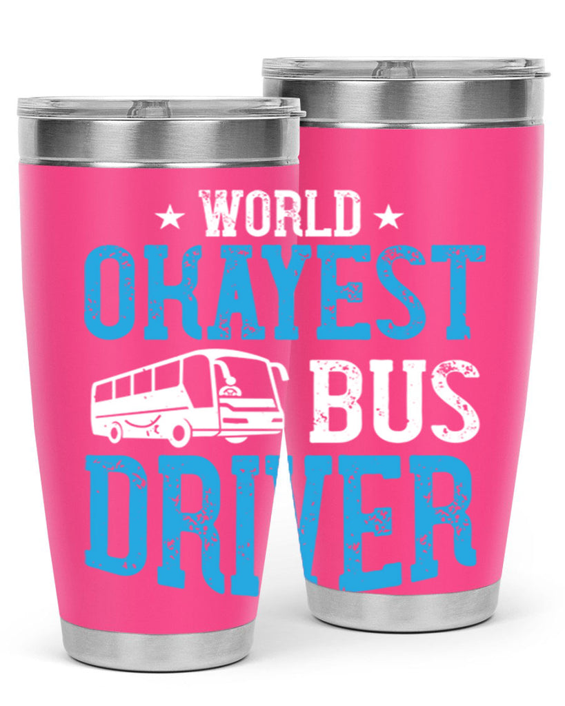 world okayest bus driver Style 5#- bus driver- tumbler