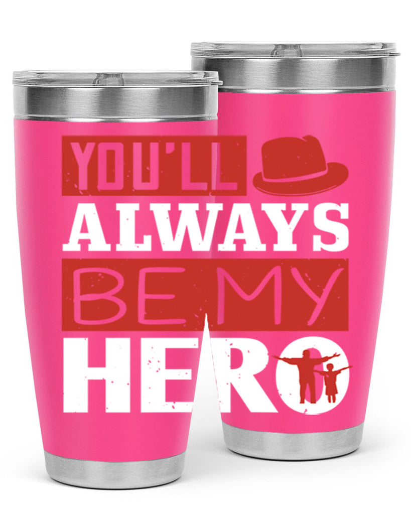 you’ll always be my hero 130#- fathers day- Tumbler