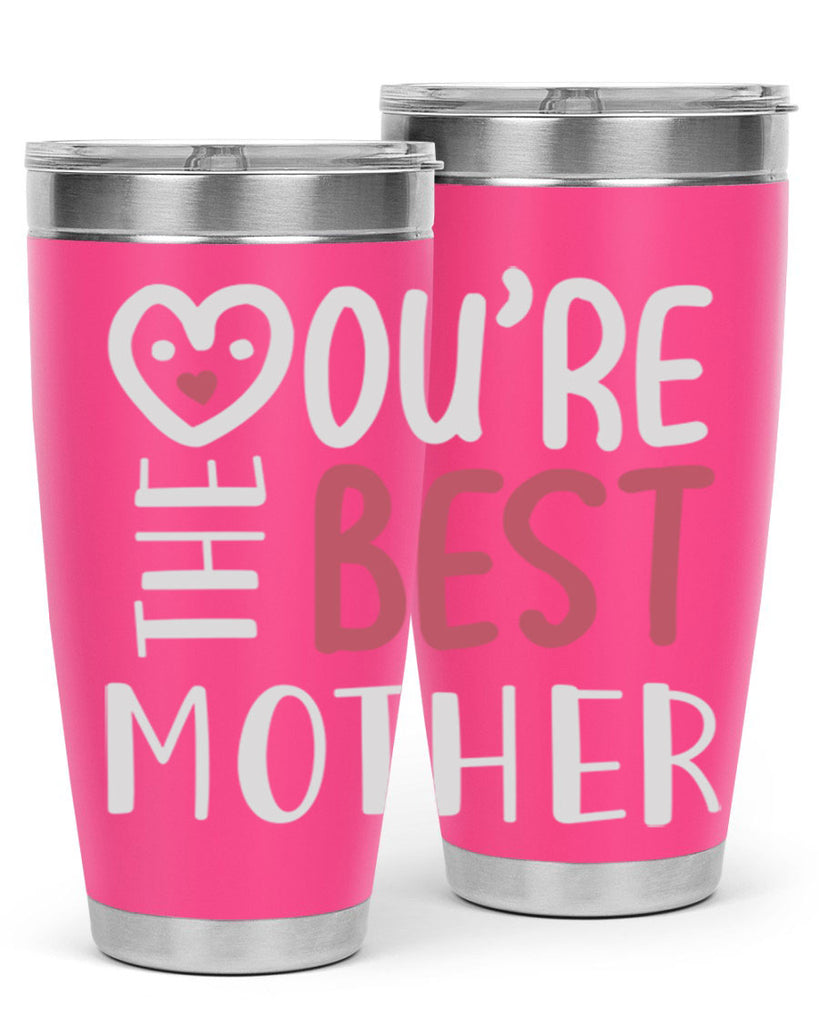 you’re the best mother 1#- mom- Tumbler