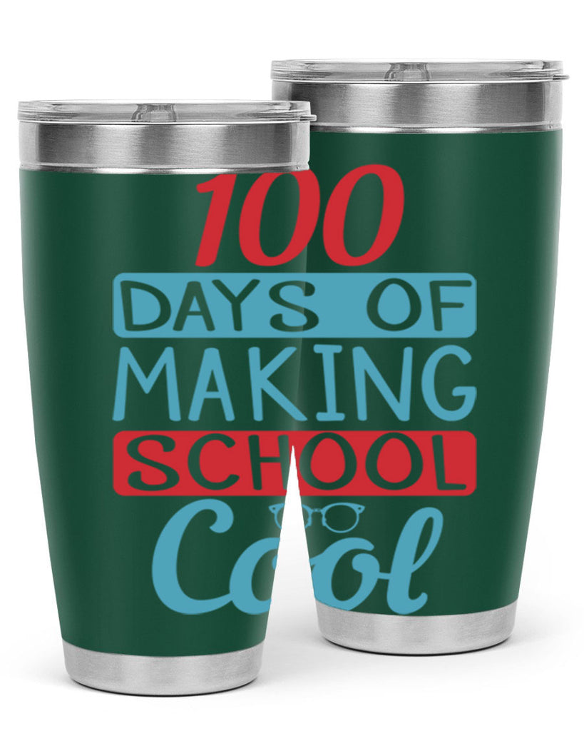 4 days of making school cool 44#- 100 days of school- Tumbler