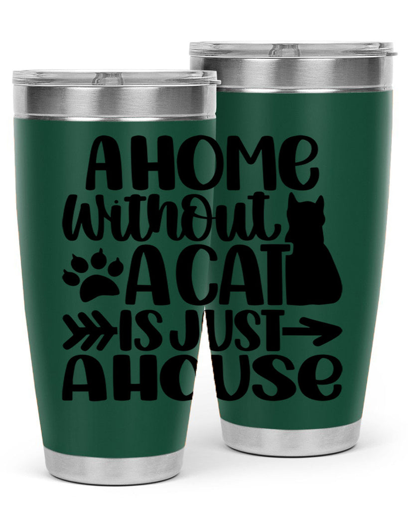 A Home Without A Cat Style 73#- cat- Tumbler